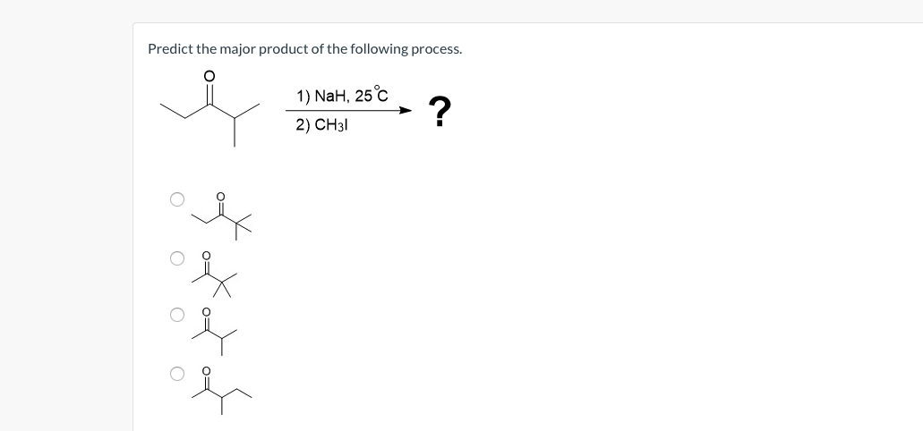 Predict the major product of the following process.
O
O
ہو
s
r
r
1) NaH, 25 °C
2) CH31
?