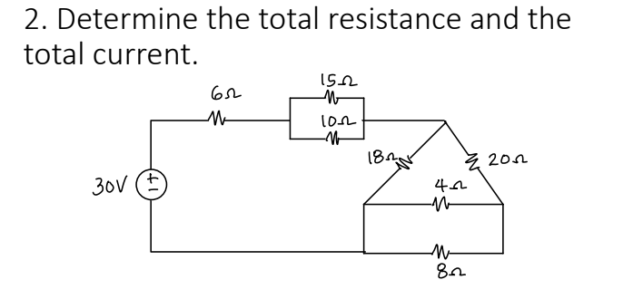 2. Determine the total resistance and the
total current.
30V
652
M
1522
W
1022
182
422
W
82
2012