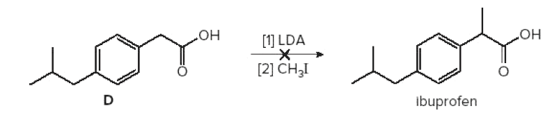 он
[1] LDA
[2] CH3I
D
ibuprofen
