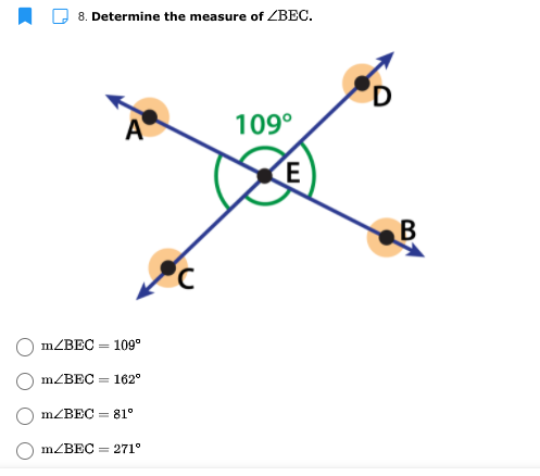 8. Determine the measure of ZBEC.
A
109°
MZBEC = 109°
MZBEC = 162°
= 81°
m/BEC = 271°
