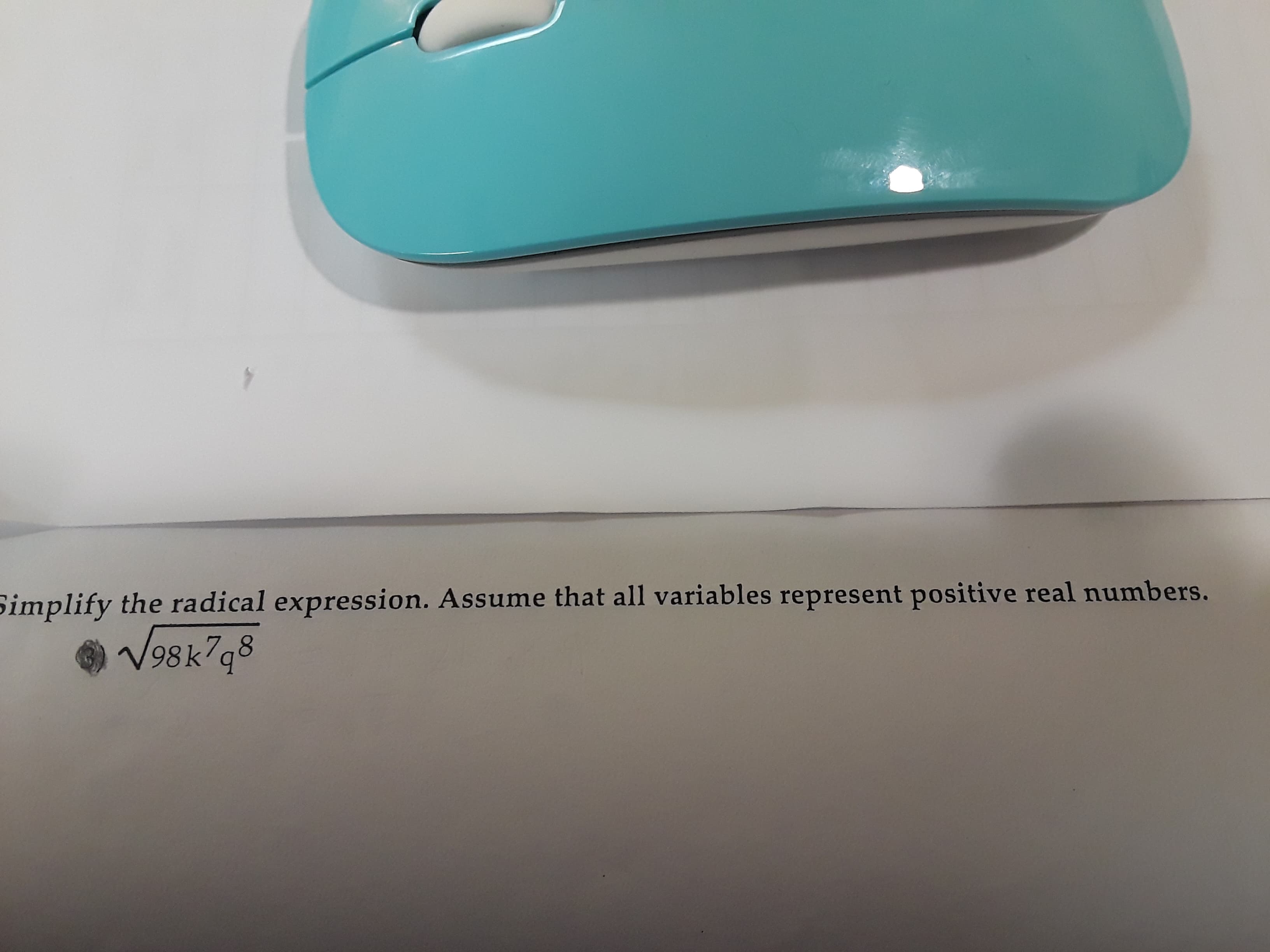 Simplify the radical expression. Assume that all variables represent positive real numbers.
V98k798
