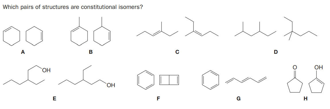 Which pairs of structures are constitutional isomers?
А
B
D
ОН
HO.
HO.
E
F
H
