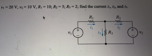 V₁ = 20 V, V₂ = 10 V, R₁ = 10; R₂-5; R3 = 2; find the current 11, 12, and is.
R₁
R₂
www
01
is R3
V2