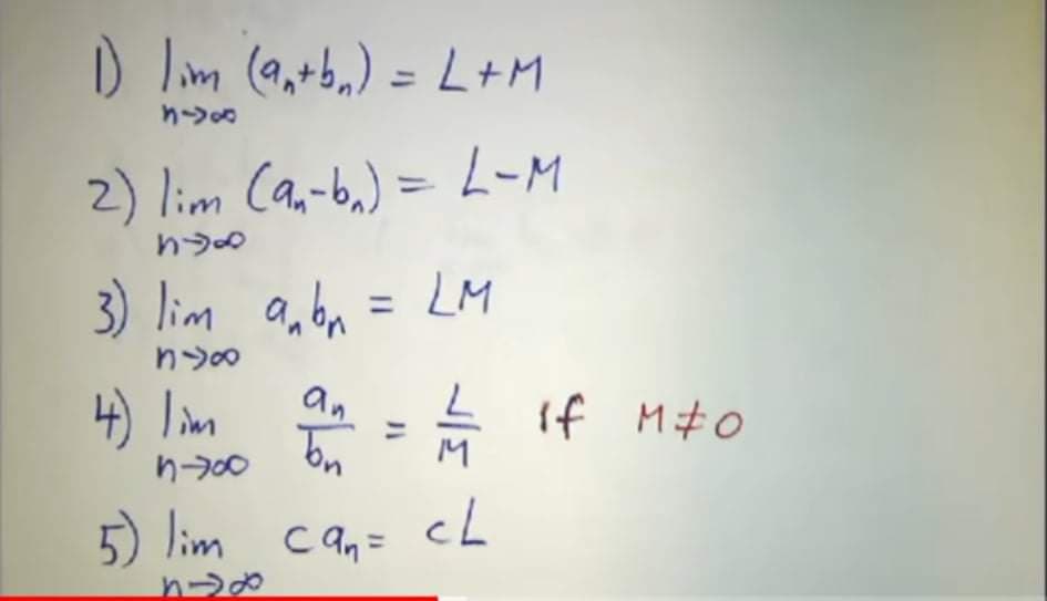 D Iim (a,+b,) = L+M
2) lim Ca,-b,) = L-M
3) lim anbn = LM
%3D
an
4 Iim
* =
If M#o
M
5) lim can=
cL
