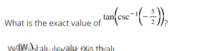tan
What is the exact value of
sc
wdw ialuulexalu fXis thrali
