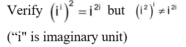 Verify (¹)² =1²¹ but (1²)' zi
21
("i" is imaginary unit)
