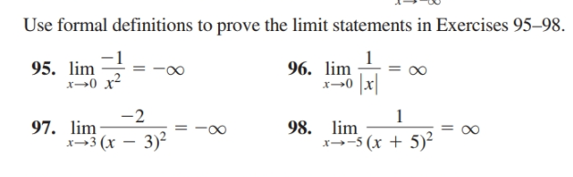 Use formal definitions to prove the limit statements in Exercises 95–98.
-1
95. lim
96. lim
x→0 x
-2
98. lim
x→-5 (x + 5)²
97. lim
x→3 (x
3)2
||
