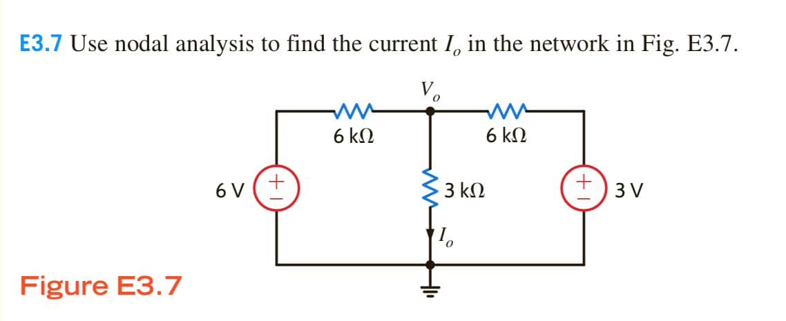 E3.7 Use nodal analysis to find the current I, in the network in Fig. E3.7.
V.
6 kN
6 kN
6 V (+
3 kN
3 V
Figure E3.7
