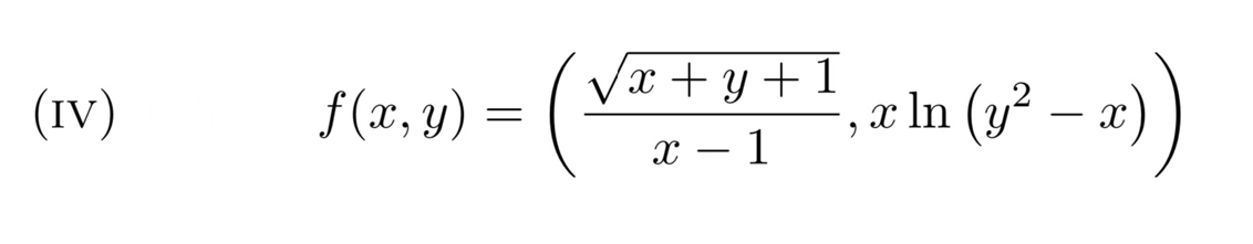 Vx + y+1
(IV)
f(x, y) =
,x In (y² – x)
x – 1
|
