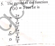 5. The period of the function
f(x) = 3 cos 5x is
13
2
3
