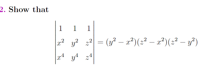 Show that
1
1
1
2 y? 22 = (y? – x²)(z² – a²)(z² – y²)
y4 24
