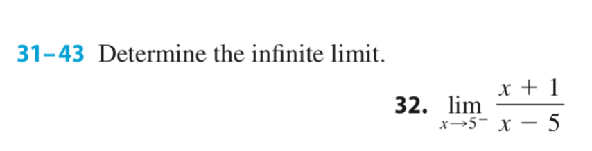 31-43 Determine the infinite limit.
x + 1
32. lim
х—5- х — 5
