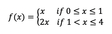 Sx
if 0 <x<1
f (x) = :
(2x if 1<x < 4
