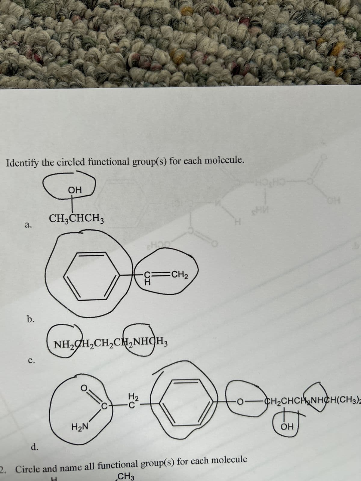 Identify the circled functional group(s) for each molecule.
OH
CH3CHCH3
a.
ΙΟ
——CH2
b.
NH2CH2CH2CH2NHCH3
C.
H₂N
d.
0
Circle and name all functional group(s) for each molecule
CH3
HO
OH
SH
CH2CHCH NHCH(CH3)2
OH
