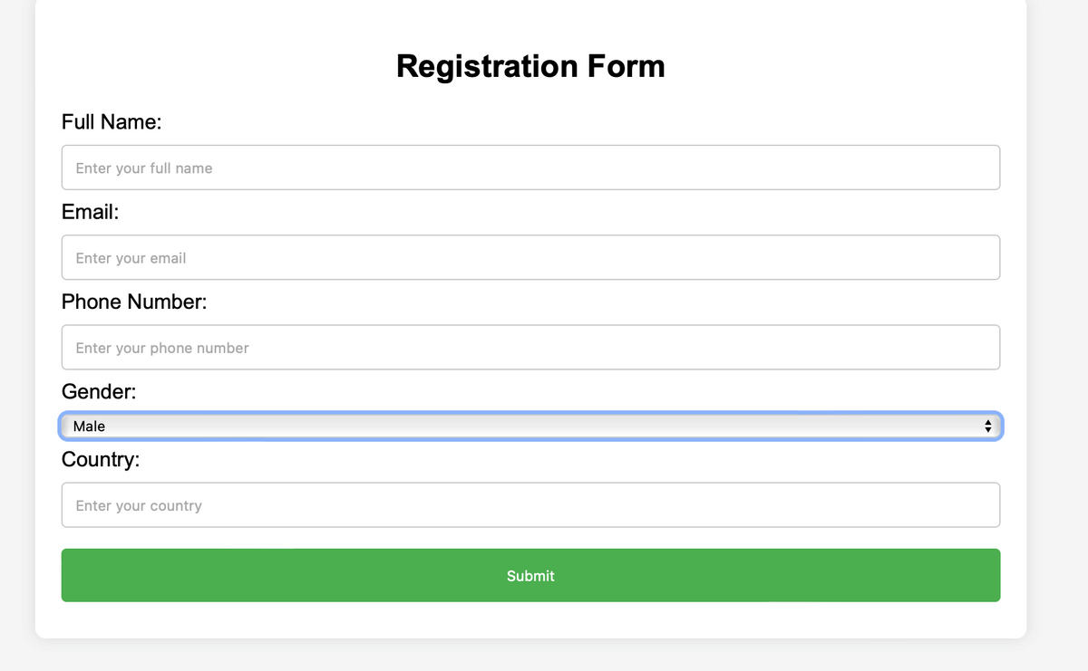 Full Name:
Enter your full name
Email:
Enter your email
Phone Number:
Enter your phone number
Gender:
Male
Country:
Enter your country
Registration Form
Submit
◆