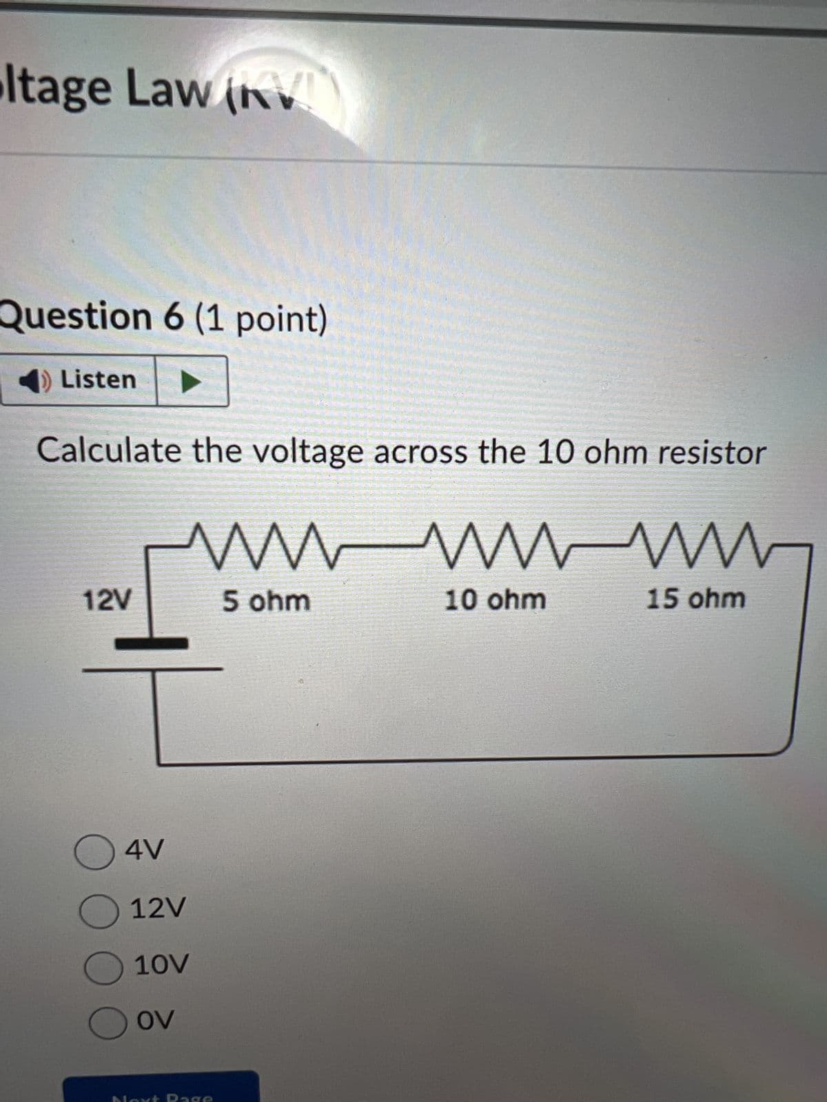 Itage Law (KVL)
LISLENI
Calculate the value of V1 and V2
www
V1
12V
4V, 6V
7V, 8V
5V, 6V
6V, 7V
Question 6 (1 point)
Listen ►
8V
B
E
+ V2 -
+
2V
A
C
ww