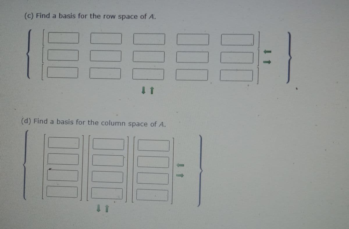 (c) Find a basis for the row space of A.
1 1
(d) Find a basis for the column space of A.
11.1
