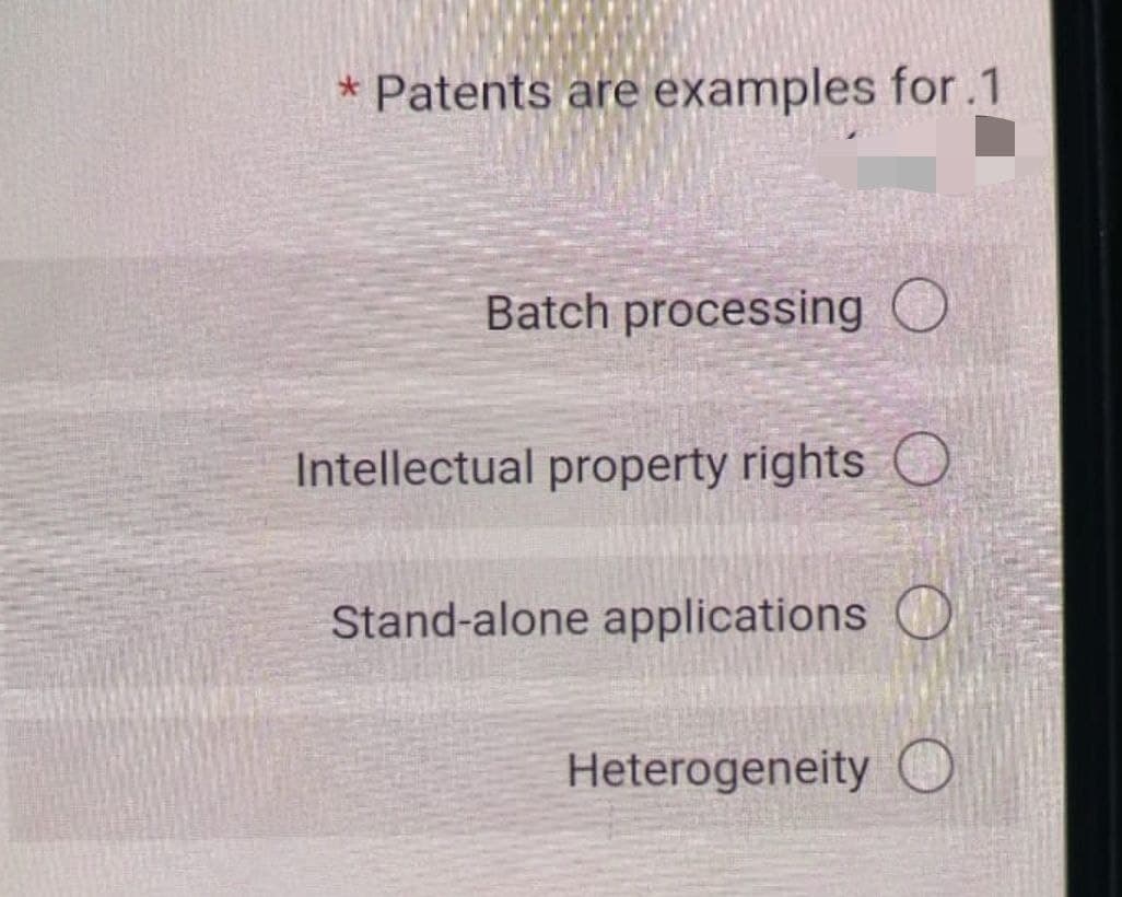 * Patents are examples for.1
Batch processing O
Intellectual property rights C
Stand-alone applications O
Heterogeneity
