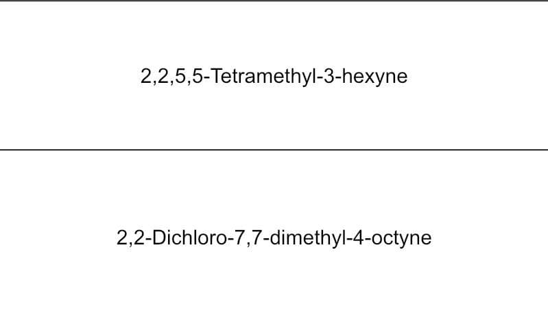 2,2,5,5-Tetramethyl-3-hexyne
2,2-Dichloro-7,7-dimethyl-4-octyne

