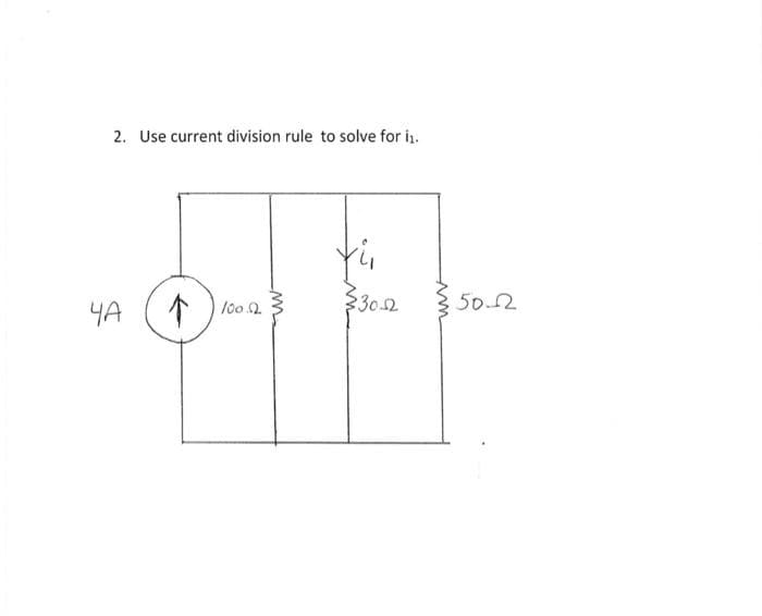 2. Use current division rule to solve for i₁.
4A
↑
100.52
m
Yi,
≥30-2
www
50.12