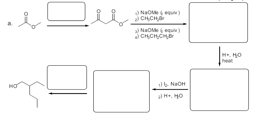 a.
1) NaOMe (equiv)
2) CH3CH₂Br
3) NaOMe (equiv)
4) CH3CH2CH2Br
HO
1) 2, NaOH
2) H+, HO
H+, H₂O
heat