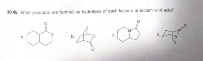 20.45 What products are formed by hydrolysis of each lactone or lactam with acid?
吧