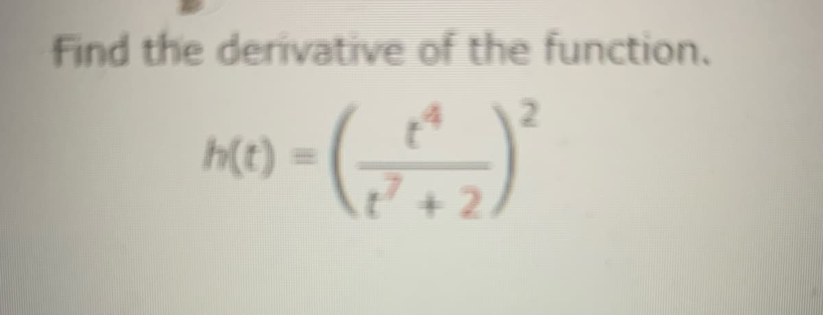 Find the derivative of the function.
2
- (-:-)
h(t)