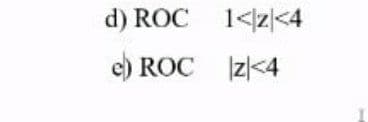 d) ROC 1</z|<4
e) ROC Iz|<4
