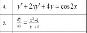 y" + 2.ry' + 4y = cos 2.x
4.
đy
dx
5.
y +4

