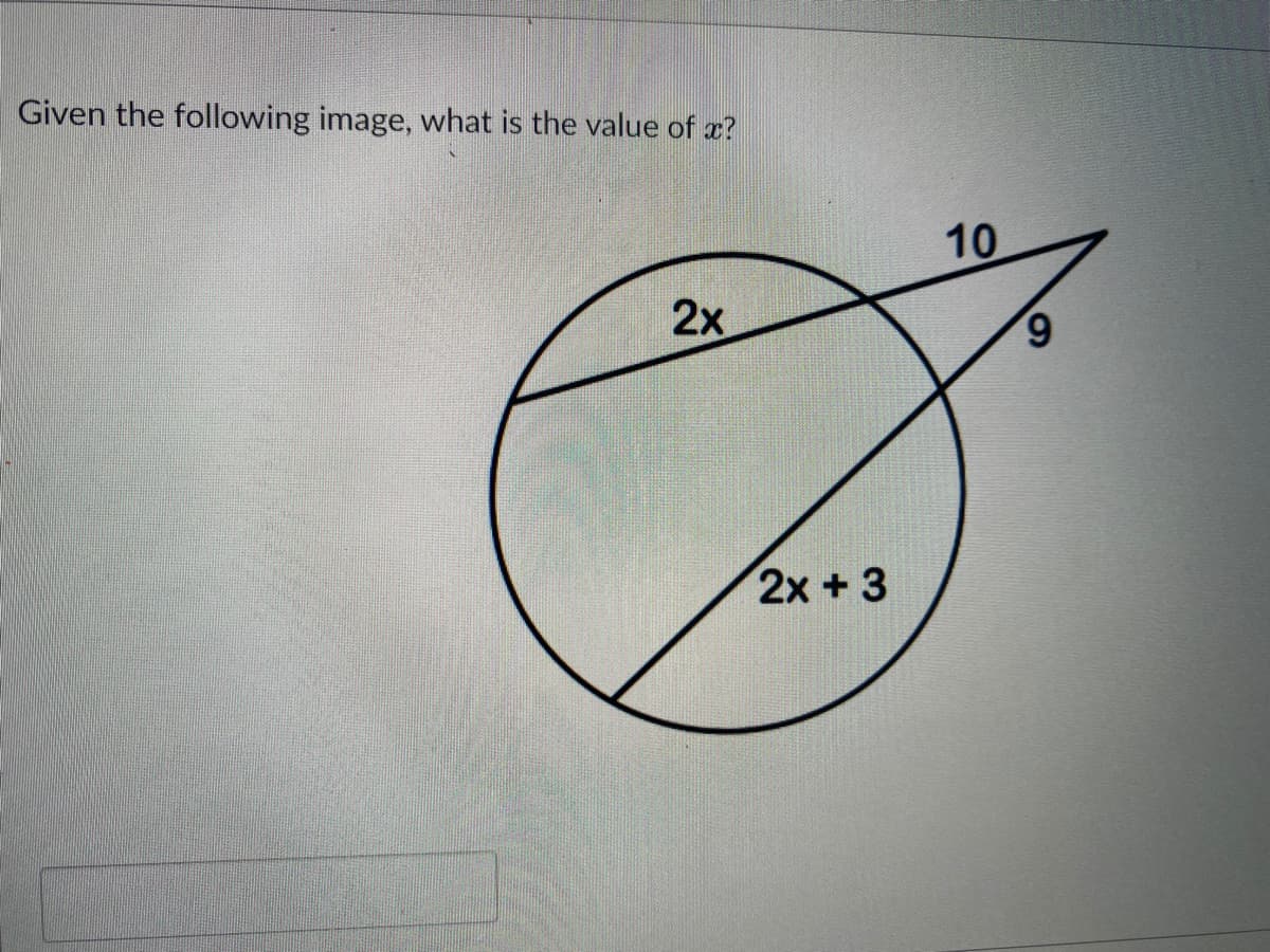 Given the following image, what is the value of x?
10
2x
6.
2x +3
