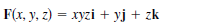 F(x, y, z) = ryzi + yj + zk
%3D
