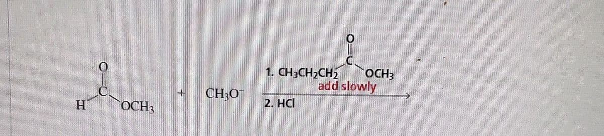 OCH3
CH₂O
1. CH3CH₂CH₂
2. HCI
M
OCH3
add slowly