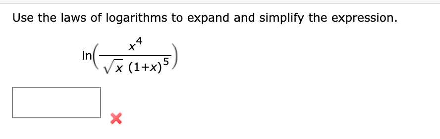 Use the laws of logarithms to expand and simplify the expression.
In
Vx (1+x)5,
