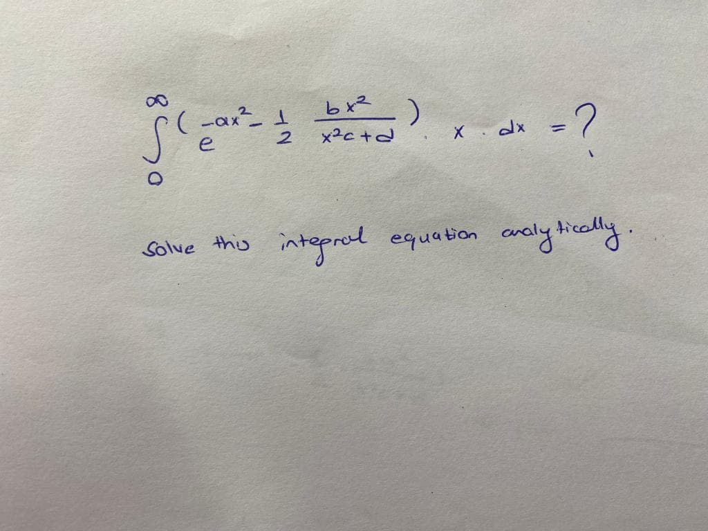 8.
bx2 )
-ax 1
2.
x2c +d
X dx
intgred
equation araly ticely.
Solve this
