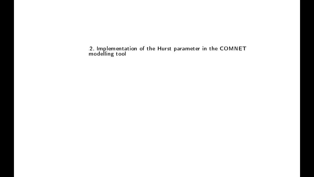2. Implementation of the Hurst parameter in the COMNET
modelling tool