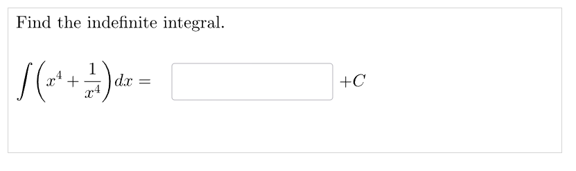 Find the indefinite integral.
|/ (x²¹ + 7/1) dx =
+C