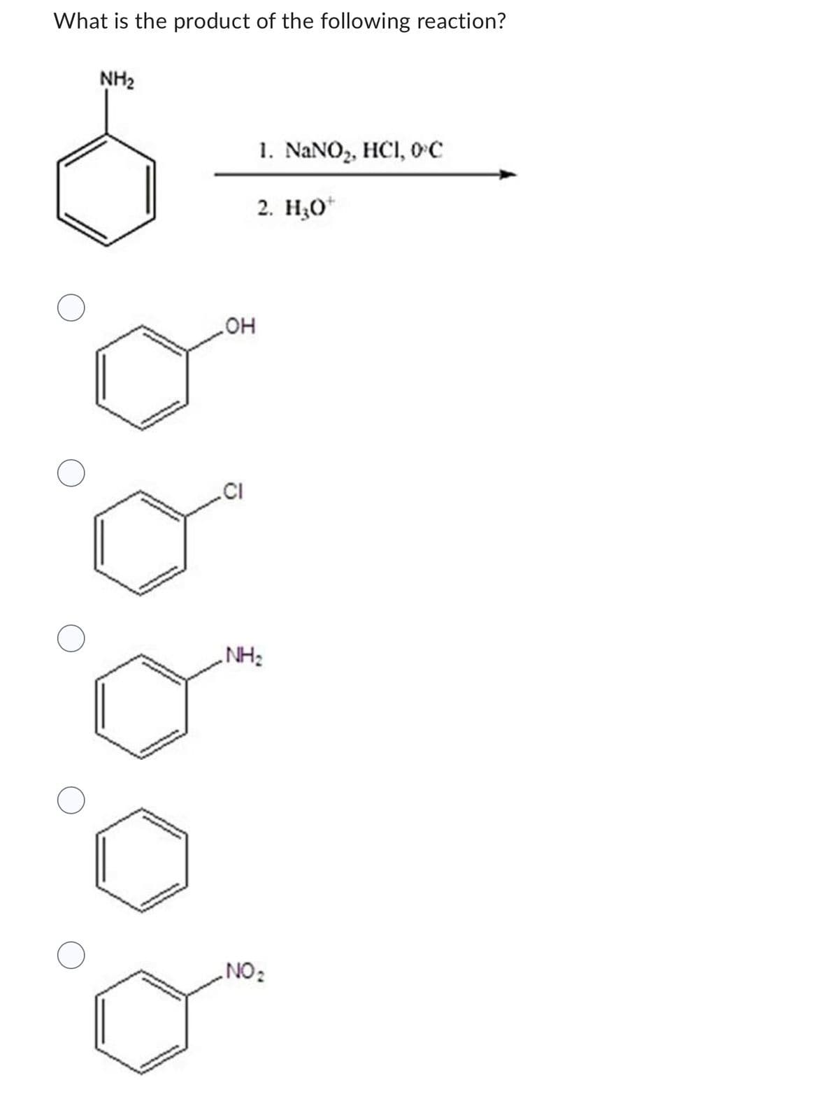 What is the product of the following reaction?
NH₂
.OH
.CI
1. NaNO₂, HC1, 0°C
2. H₂O*
NH₂
.NO ₂