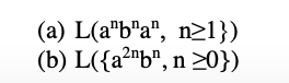 (a) L(a"b"a", n>1})
(b) L({a²"b", n >0})
