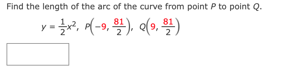 Find the length of the arc of the curve from point P to point Q.
-글러, P(-9, 블), 이(9, 블)
2
