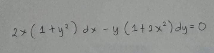2 x (1 + y²) dx -y (1 + 2x²) dy = 0