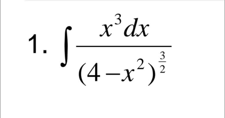 x'dx
3
1.
3
2
(4–x³)
