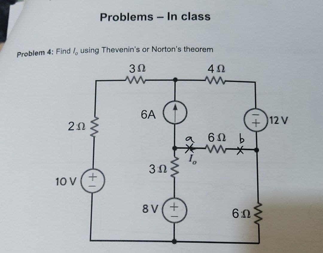 Problems - In class
Problem 4: Find /, using Thevenin's or Norton's theorem
6A
+ )12 V
6Ω
3Ω
10 V
8V(+
+,
