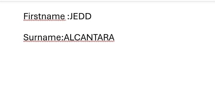 Firstname :JEDD
Surname:ALCANTARA
wwwwww