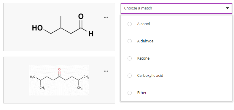 HO
H₂C.
CH
O
CH,
H
CH₂
...
Choose a match
Alcohol
Aldehyde
Ketone
Carboxylic acid
Ether