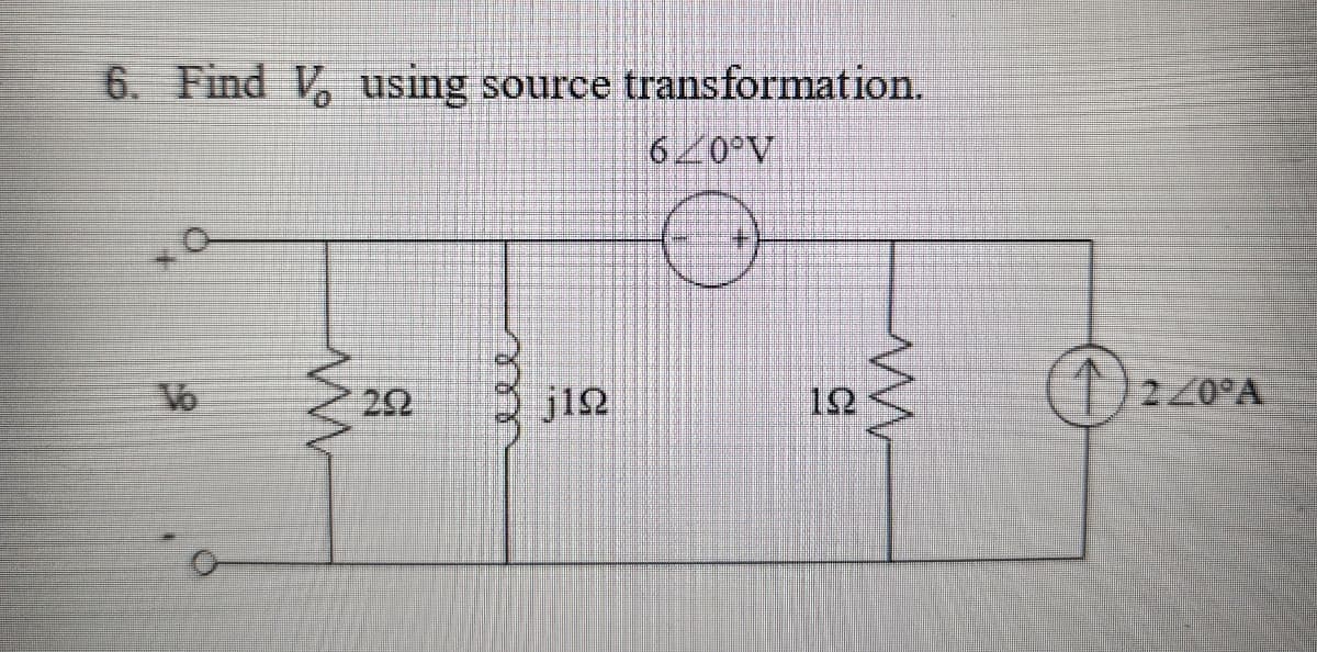 6. Find V using source transformation.
60°V
www
20
ele
ΓΙΩ
ΙΩ
ww
240°A