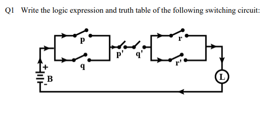 QI Write the logic expression and truth table of the following switching circuit:
B
