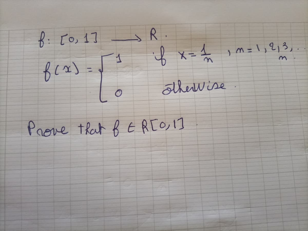f: [o, 1]
R.
メ=
%3D
otherwise
Prove theat ß E R[O,1]
