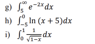 g)
h)
i)
e-²x dx
√500
In (x + 5)dx
1
Sdx