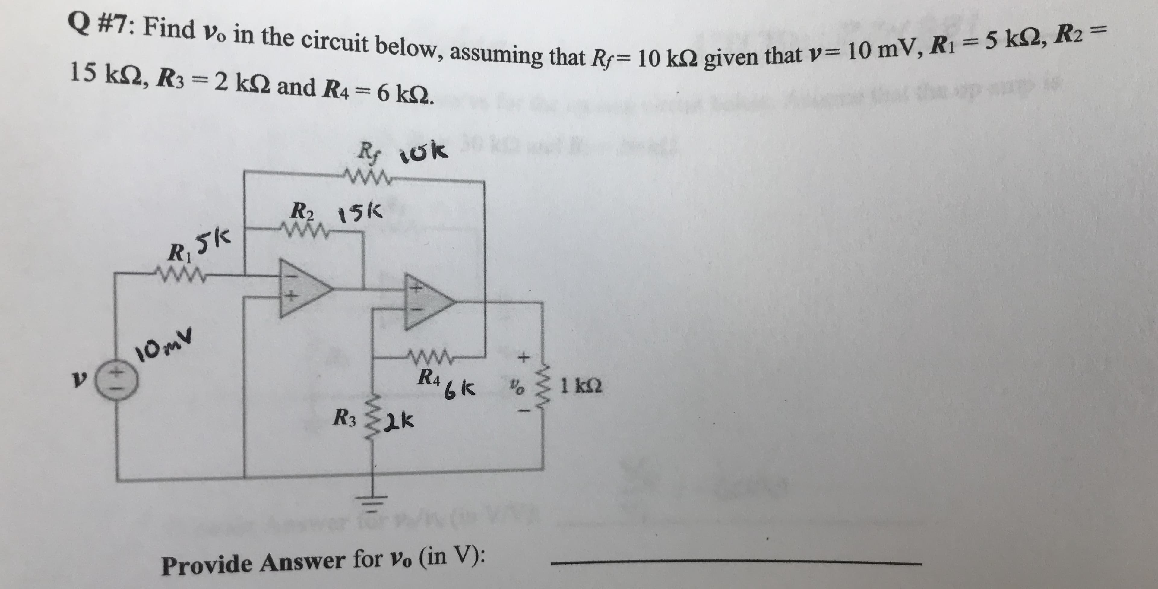 = Find vo in the circuit below, assuming that Rf= 10 k2 given that v= 10 mV, R1 =5 k2, R2 =
2, R3 = 2 k2 and R4= 6 k2.
%3D
