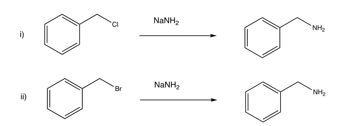 NaNH2
CI
`NH2
i)
NaNH2
Br
`NH2
ii)
